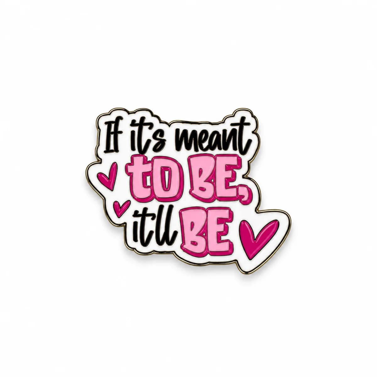 If it's Meant To Be Metal Enamel Sticker