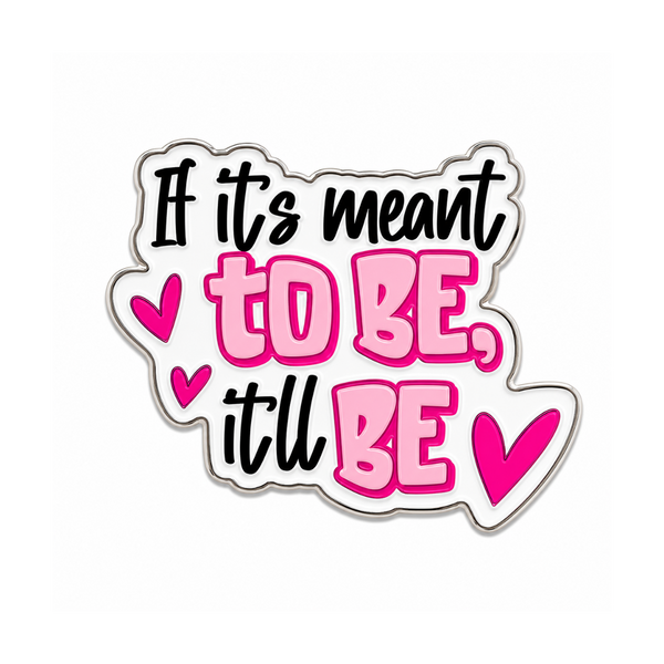 If it's Meant To Be Metal Charm